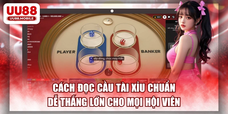 Cách Đọc Cầu Tài Xỉu Chuẩn, Dễ Thắng Lớn Cho Mọi Hội Viên