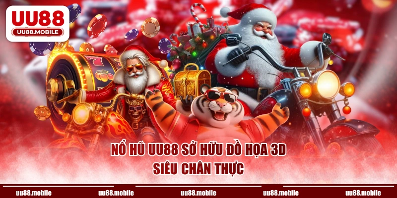 Nổ hũ UU88 sở hữu đồ họa 3D siêu chân thực