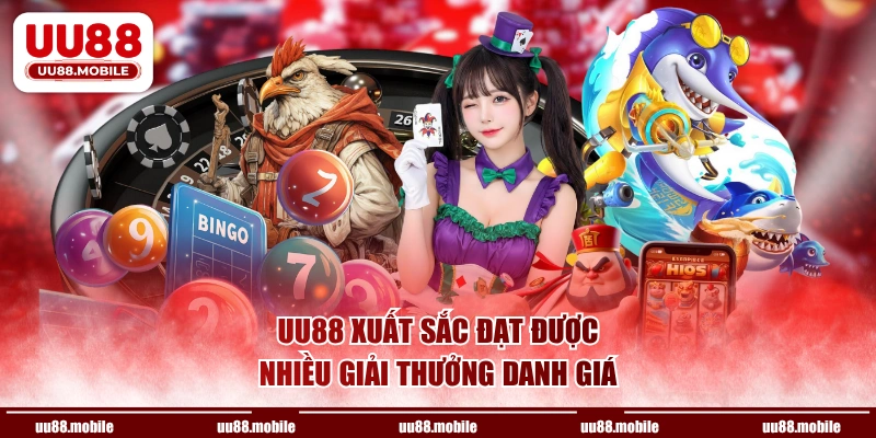 UU88 xuất sắc đạt được nhiều giải thưởng danh giá